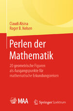 ISBN 9783662454602: Perlen der Mathematik: 20 geometrische Figuren als Ausgangspunkte für mathematische Erkundungsreisen