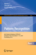 ISBN 9783662456453: Pattern Recognition - 6th Chinese Conference, CCPR 2014, Changsha, China, November 17-19, 2014. Proceedings, Part I