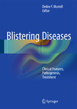 ISBN 9783662456972: Blistering Diseases - Clinical Features, Pathogenesis, Treatment