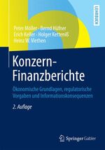 ISBN 9783662460290: Konzern-Finanzberichte – Ökonomische Grundlagen, regulatorische Vorgaben und Informationskonsequenzen