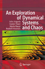 ISBN 9783662460412: An Exploration of Dynamical Systems and Chaos – Completely Revised and Enlarged Second Edition