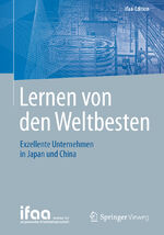 ISBN 9783662460955: Lernen von den Weltbesten - Exzellente Unternehmen in Japan und China