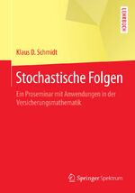 ISBN 9783662461754: Stochastische Folgen – Ein Proseminar mit Anwendungen in der Versicherungsmathematik