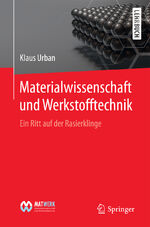 ISBN 9783662462362: Materialwissenschaft und Werkstofftechnik. Ein Ritt auf der Rasierklinge