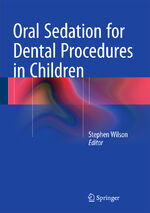 ISBN 9783662466254: Oral Sedation for Dental Procedures in Children