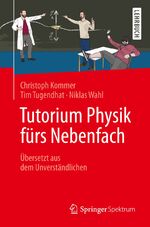 ISBN 9783662472439: Tutorium Physik fürs Nebenfach - Übersetzt aus dem Unverständlichen