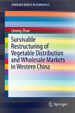 ISBN 9783662472521: Survivable Restructuring of Vegetable Distribution and Wholesale Markets in Western China