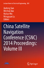 ISBN 9783662525623: China Satellite Navigation Conference (CSNC) 2014 Proceedings: Volume III