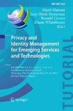 ISBN 9783662525722: Privacy and Identity Management for Emerging Services and Technologies – 8th IFIP WG 9.2, 9.5, 9.6/11.7, 11.4, 11.6 International Summer School, Nijmegen, The Netherlands, June 17-21, 2013, Revised Selected Papers