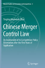 ISBN 9783662525760: Chinese Merger Control Law – An Assessment of its Competition-Policy Orientation after the First Years of Application