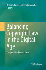 ISBN 9783662525968: Balancing Copyright Law in the Digital Age – Comparative Perspectives