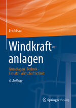ISBN 9783662531532: Windkraftanlagen | Grundlagen. Technik. Einsatz. Wirtschaftlichkeit | Erich Hau | Buch | VDI-Buch | xxii | Deutsch | 2017 | Springer-Verlag GmbH | EAN 9783662531532