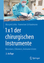 ISBN 9783662539569: 1 x 1 der chirurgischen Instrumente - Benennen, Erkennen, Instrumentieren