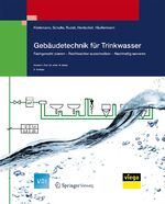 ISBN 9783662543016: Gebäudetechnik für Trinkwasser - Fachgerecht planen - Rechtssicher ausschreiben - Nachhaltig sanieren