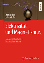 ISBN 9783662544440: Elektrizität und Magnetismus - Experimentalphysik – anschaulich erklärt