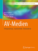ISBN 9783662546048: AV-Medien - Filmgestaltung – Audiotechnik – Videotechnik
