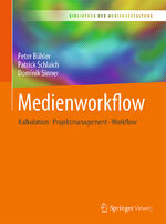 ISBN 9783662547175: Medienworkflow - Kalkulation – Projektmanagement – Workflow