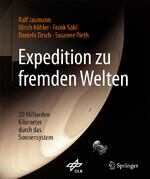 ISBN 9783662549957: Expedition zu fremden Welten – 20 Milliarden Kilometer durch das Sonnensystem