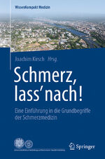 ISBN 9783662553572: Schmerz, lass' nach! – Eine Einführung in die Grundbegriffe der Schmerzmedizin