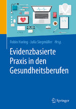 ISBN 9783662553763: Evidenzbasierte Praxis in den Gesundheitsberufen – Chancen und Herausforderungen für Forschung und Anwendung