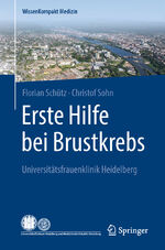 ISBN 9783662557020: Erste Hilfe bei Brustkrebs – Universitätsfrauenklinik Heidelberg