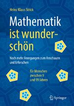 ISBN 9783662558300: Mathematik ist wunderschön – Noch mehr Anregungen zum Anschauen und Erforschen für Menschen zwischen 9 und 99 Jahren