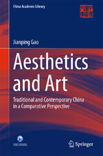 ISBN 9783662566992: Aesthetics and Art - Traditional and Contemporary China in a Comparative Perspective