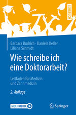 ISBN 9783662567852: Wie schreibe ich eine Doktorarbeit? - Leitfaden für Medizin und Zahnmedizin