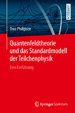 ISBN 9783662578193: Quantenfeldtheorie und das Standardmodell der Teilchenphysik