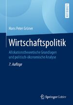 ISBN 9783662580578: Wirtschaftspolitik - Allokationstheoretische Grundlagen und politisch-ökonomische Analyse