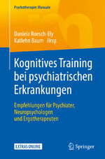 ISBN 9783662581810: Kognitives Training bei psychiatrischen Erkrankungen – Empfehlungen für Psychiater, Neuropsychologen und Ergotherapeuten