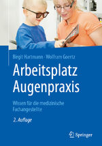 ISBN 9783662591055: Arbeitsplatz Augenpraxis - Wissen für die medizinische Fachangestellte