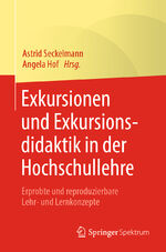 ISBN 9783662610305: Exkursionen und Exkursionsdidaktik in der Hochschullehre - Erprobte und reproduzierbare Lehr- und Lernkonzepte