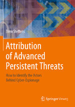 ISBN 9783662613153: Attribution of Advanced Persistent Threats – How to Identify the Actors Behind Cyber-Espionage