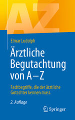 ISBN 9783662617397: Ärztliche Begutachtung von A - Z – Fachbegriffe, die der ärztliche Gutachter kennen muss