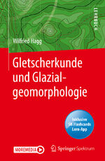 ISBN 9783662619933: Gletscherkunde und Glazialgeomorphologie