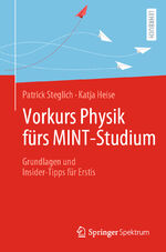 ISBN 9783662621257: Vorkurs Physik fürs MINT-Studium – Grundlagen und Insider-Tipps für Erstis