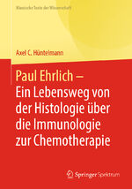 ISBN 9783662621547: Paul Ehrlich - Ein Lebensweg von der Histologie über die Immunologie zur Chemotherapie