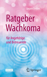 ISBN 9783662628300: Ratgeber Wachkoma - für Angehörige und Betreuende