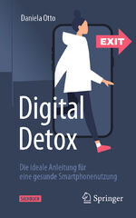 ISBN 9783662643242: Digital Detox - Die ideale Anleitung für eine gesunde Smartphonenutzung