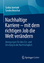 ISBN 9783662644324: Nachhaltige Karriere – mit dem richtigen Job die Welt verändern – Anregungen für den Ein- und Umstieg in die Nachhaltigkeit