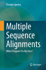 ISBN 9783662644720: Multiple Sequence Alignments – Which Program Fits My Data?