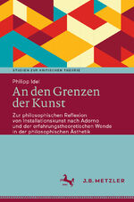 ISBN 9783662645079: An den Grenzen der Kunst - Zur philosophischen Reflexion von Installationskunst nach Adorno und der erfahrungstheoretischen Wende in der philosophischen Ästhetik