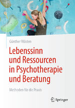 ISBN 9783662647295: Lebenssinn und Ressourcen in Psychotherapie und Beratung - Methoden für die Praxis