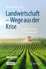 ISBN 9783662649596: Landwirtschaft - Wege aus der Krise – von Artenvielfalt bis Klimawandel