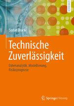 ISBN 9783662650141: Technische Zuverlässigkeit - Datenanalytik, Modellierung, Risikoprognose