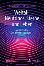 ISBN 9783662651094: Weltall, Neutrinos, Sterne und Leben – Faszinierendes aus der Astroforschung