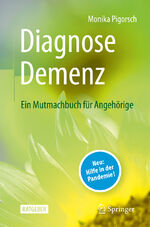 ISBN 9783662652909: Diagnose Demenz: Ein Mutmachbuch für Angehörige