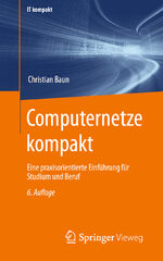 ISBN 9783662653623: Computernetze kompakt - Eine praxisorientierte Einführung für Studium und Beruf