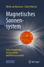 ISBN 9783662654002: Magnetisches Sonnensystem - Solare Eruptionen, Sonnenwinde und Weltraumwetter